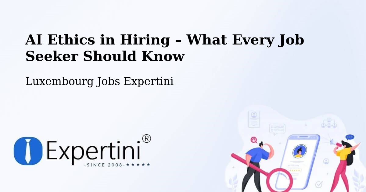 AI Ethics in Recruitment & Hiring – Bergem - Bergem, Luxembourg Jobs Expertini