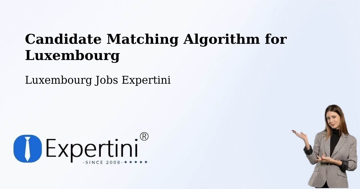 Candidate Matching Algorithm Overview – Bergem - Luxembourg Jobs Expertini