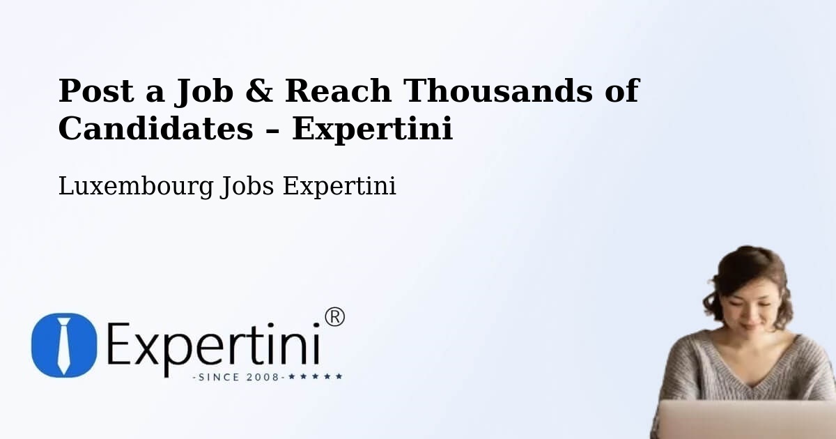 Post a Job in Bergem – Hire the Right Talent - Bergem, Luxembourg Jobs Expertini